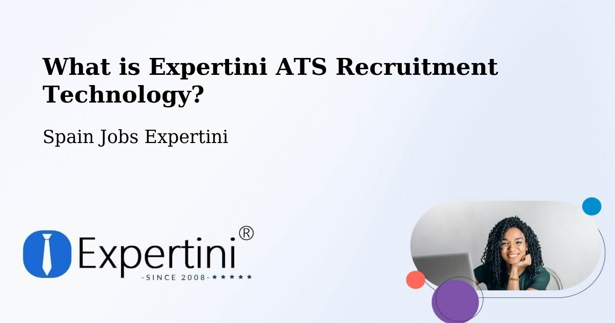 What is Expertini ATS Recruitment Technology? - Spain Jobs Expertini